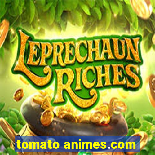 tomato animes.com